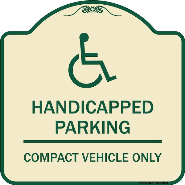 Signmission Handicapped Parking Compact Vehicle Heavy-Gauge Aluminum Sign, 18" x 18", TG-1818-23914 A-DES-TG-1818-23914 - main